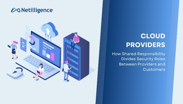 How Shared Responsibility Divides Security Roles Between Providers and Customers