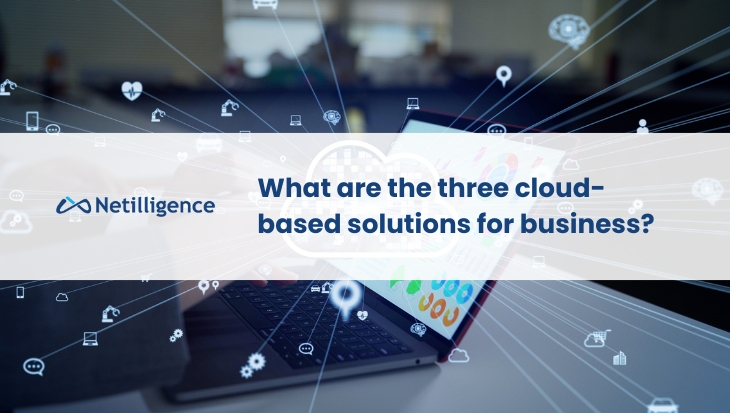 What are the three cloud-based solutions for business?