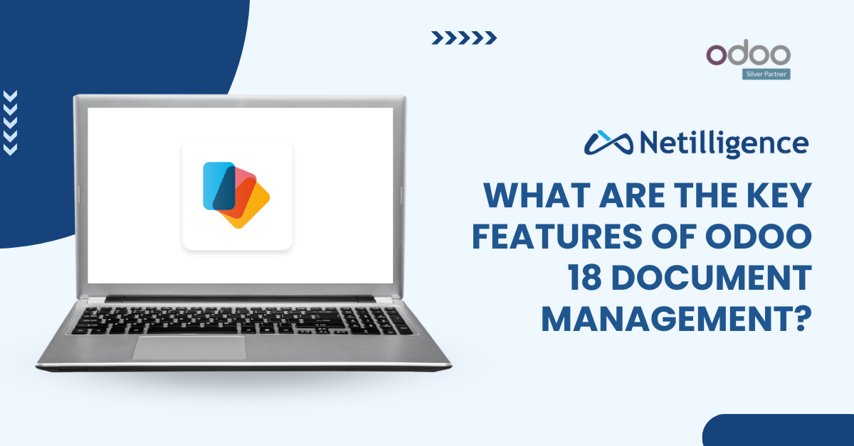 What Are the Key Features of Odoo 18 Document Management?